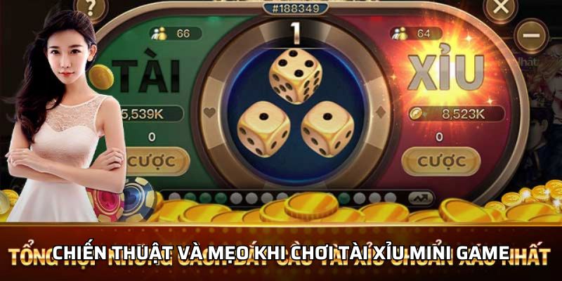 Chiến thuật và mẹo khi chơi tài xỉu mini game