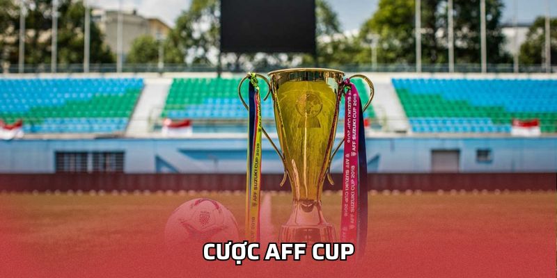 Cược AFF Cup